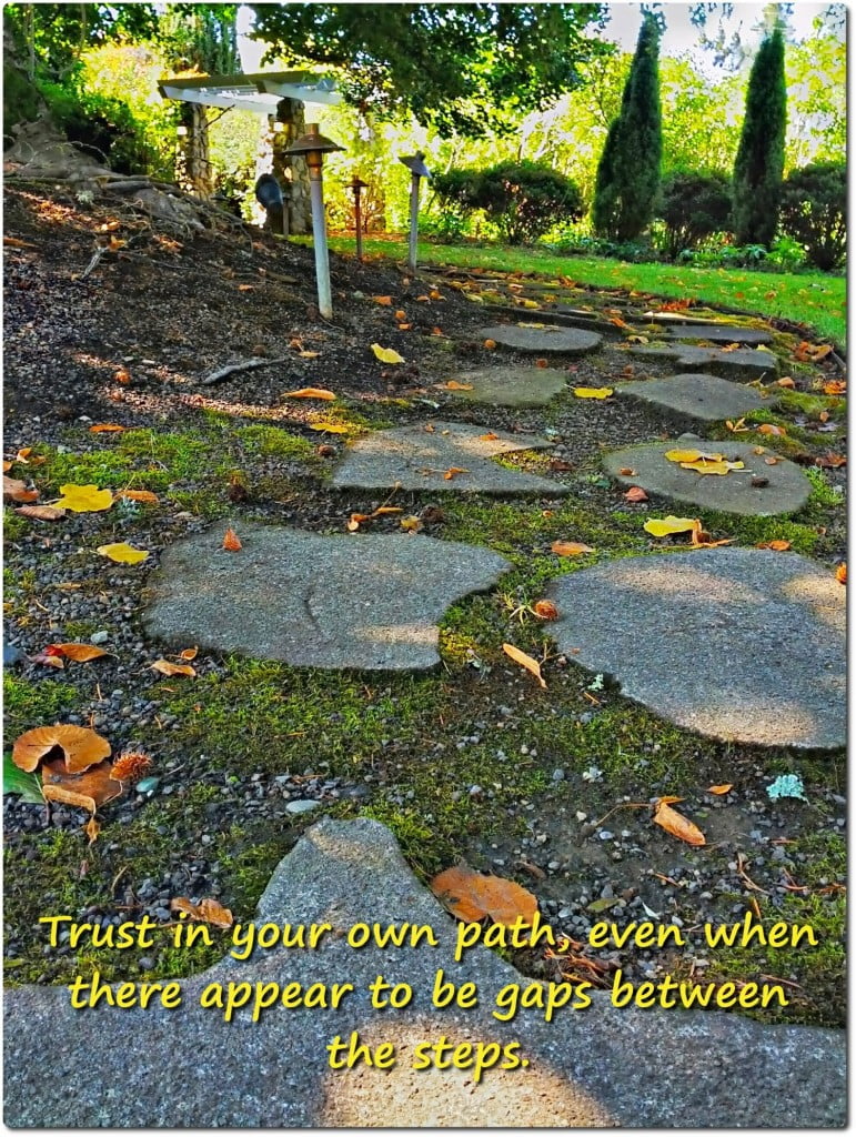 trust in your own path--stone path through garden